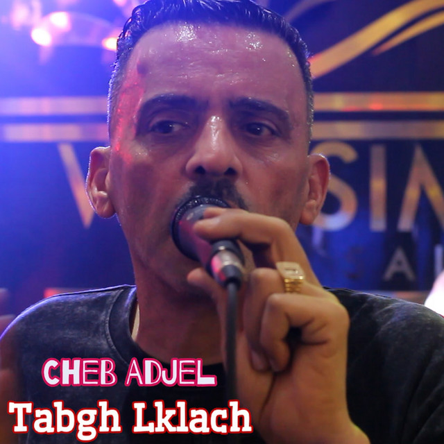 کاور آهنگ Tabgh Lklach از Cheb Adjel, Cheb Ali Madjadji