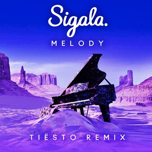 کاور آهنگ Melody - Tiësto Remix از Tiësto, Sigala