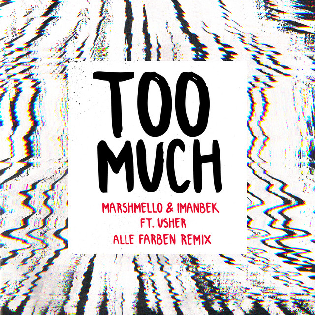 کاور آهنگ Too Much (feat. Imanbek & Usher) - Alle Farben Remix از Marshmello, Imanbek, USHER, Alle Farben