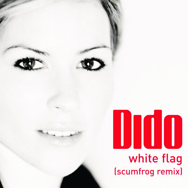 کاور آهنگ White Flag - The Scumfrog Remix از Dido, The Scumfrog
