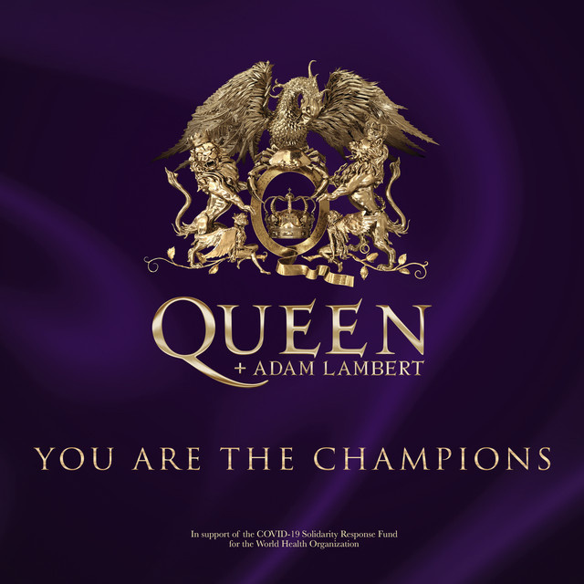 کاور آهنگ You Are The Champions - In Support Of The Covid-19 Solidarity Response Fund از Queen, Adam Lambert