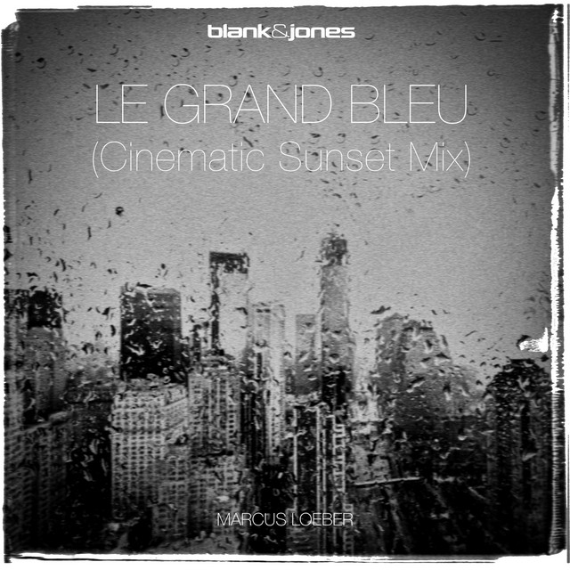 کاور آهنگ Le Grand Bleu - Cinematic Sunset Mix از Blank & Jones, Marcus Loeber