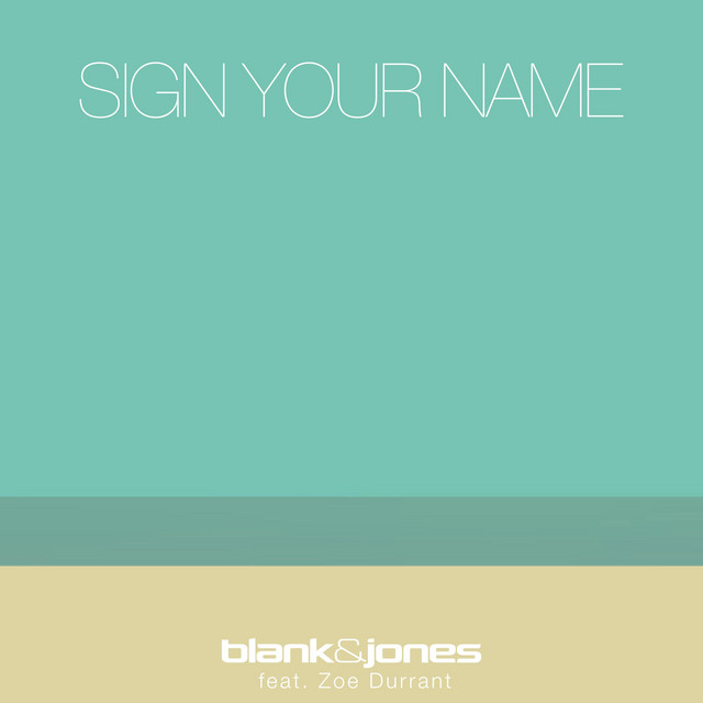 کاور آهنگ Sign Your Name از Blank & Jones, Zoe Durrant