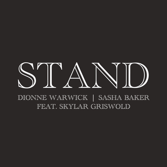 کاور آهنگ Stand (feat. Skylar Griswold) از Dionne Warwick, Sasha Baker, Skylar Griswold