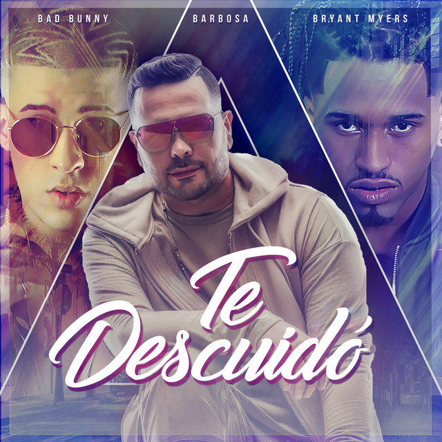 کاور آهنگ Te Descuido از Bad Bunny, Bryant Myers, Barbosa
