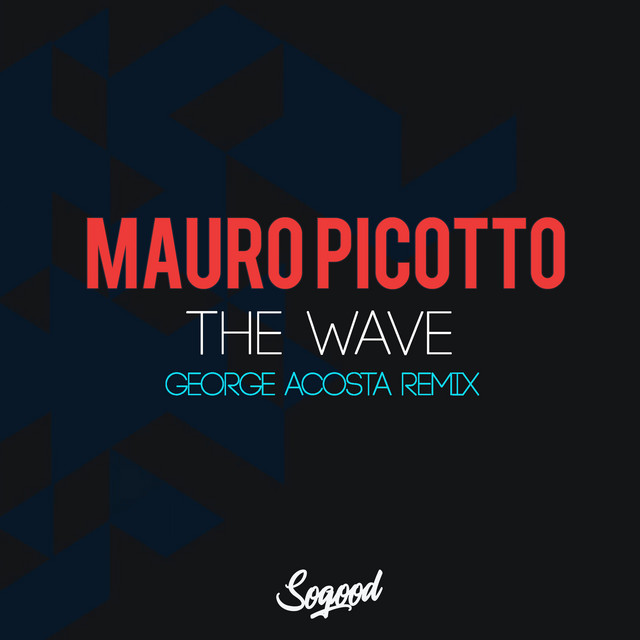کاور آهنگ The Wave - George Acosta Remix از Mauro Picotto, George Acosta