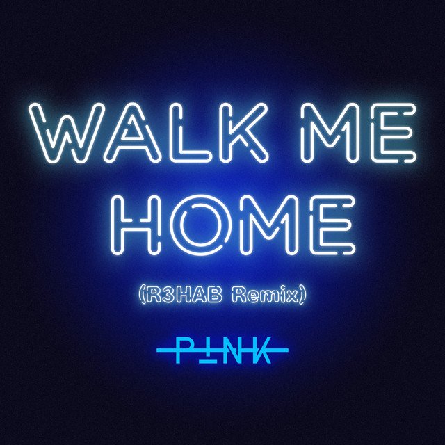 کاور آهنگ Walk Me Home - R3HAB Remix از R3HAB, P!nk