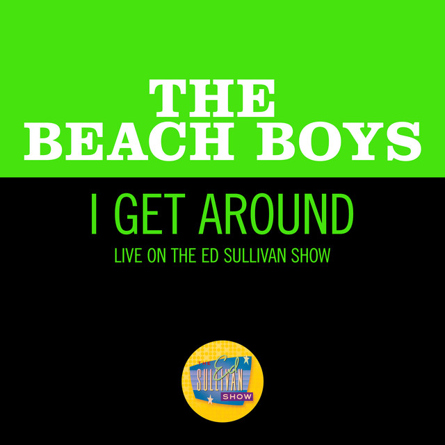 کاور آهنگ I Get Around - Live On The Ed Sullivan Show, September 27, 1964 از The Beach Boys