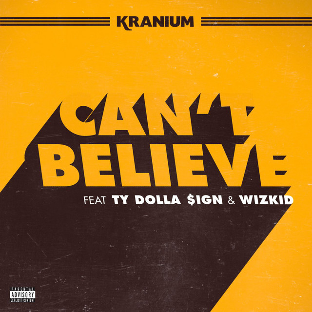 کاور آهنگ Can't Believe (feat. Ty Dolla $ign & WizKid) از Ty Dolla $ign, Wizkid, Kranium