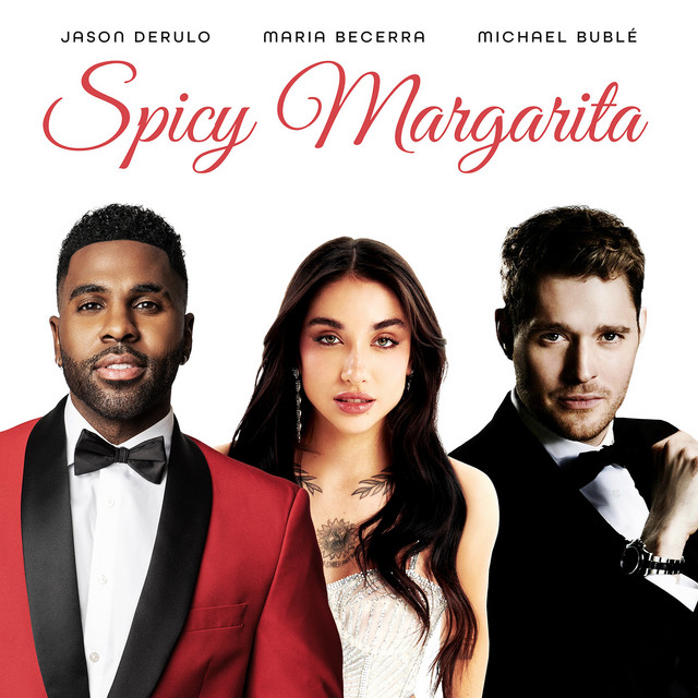 کاور آهنگ Spicy Margarita (feat. Maria Becerra) از Jason Derulo, Maria Becerra, Michael Buble