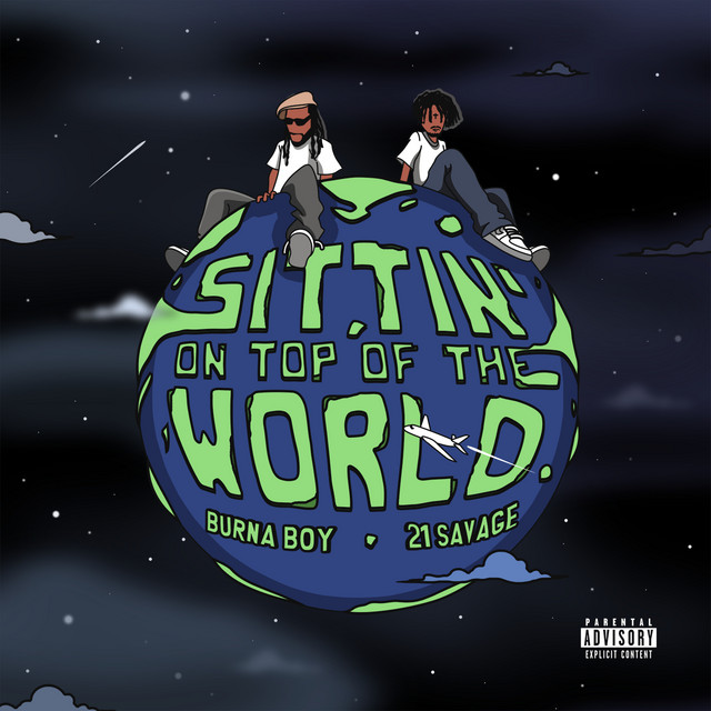 کاور آهنگ Sittin' On Top Of The World (feat. 21 Savage) از 21 Savage, Burna Boy