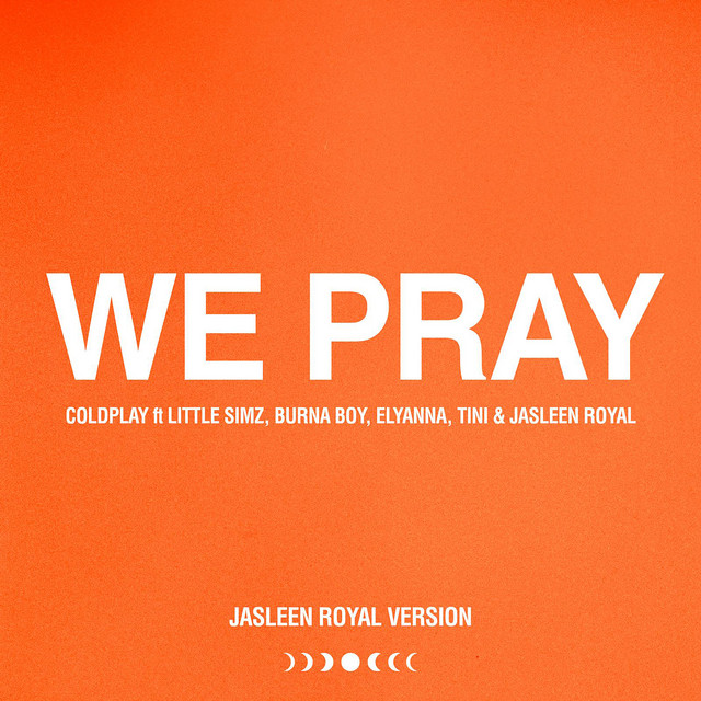 کاور آهنگ WE PRAY - Jasleen Royal Version از Coldplay, Burna Boy, Little Simz, TINI, Elyanna