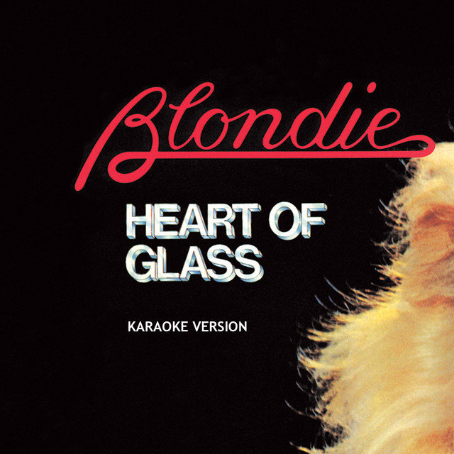 کاور آهنگ Heart Of Glass - Karaoke Version از Blondie
