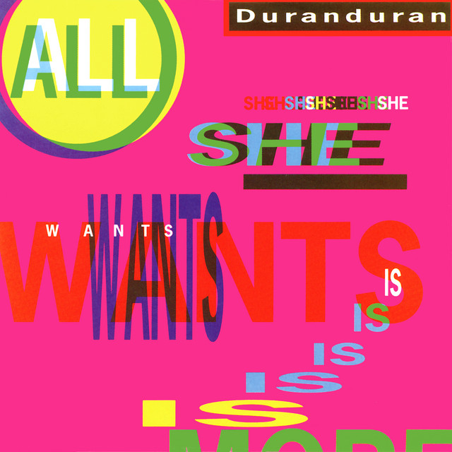 کاور آهنگ All She Wants Is - US Master Dub; 2010 Remaster از Duran Duran, Goh Hotoda, Shep Pettibone