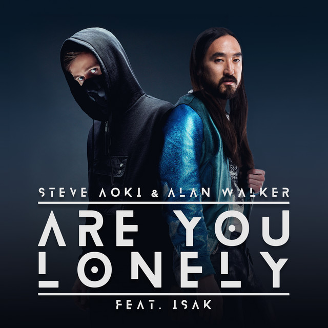 کاور آهنگ Are You Lonely (feat. ISÁK) از Alan Walker, Steve Aoki, ISAK
