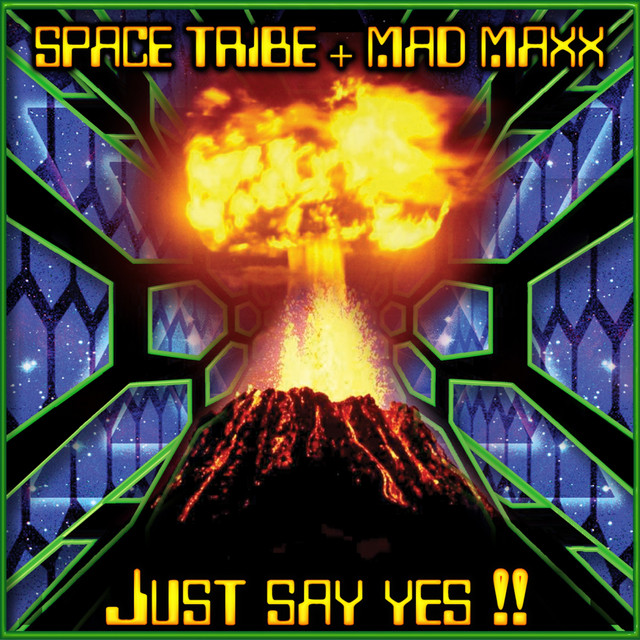 کاور آلبوم Just Say Yes!! از Mad Maxx, Space Tribe