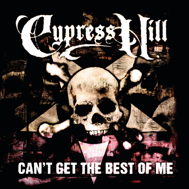کاور آلبوم Can't Get The Best Of Me/Highlife از Cypress Hill