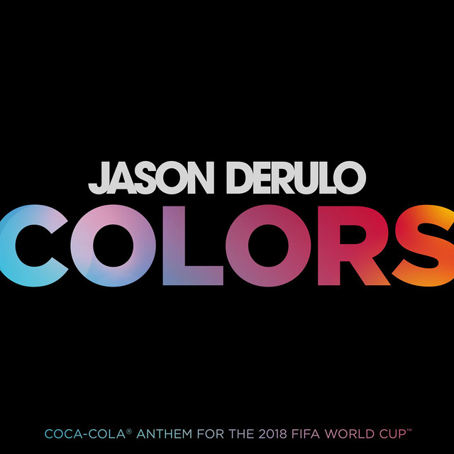 کاور آهنگ Colors - Coca-Cola® Anthem, 2018 FIFA World CupTM از Jason Derulo