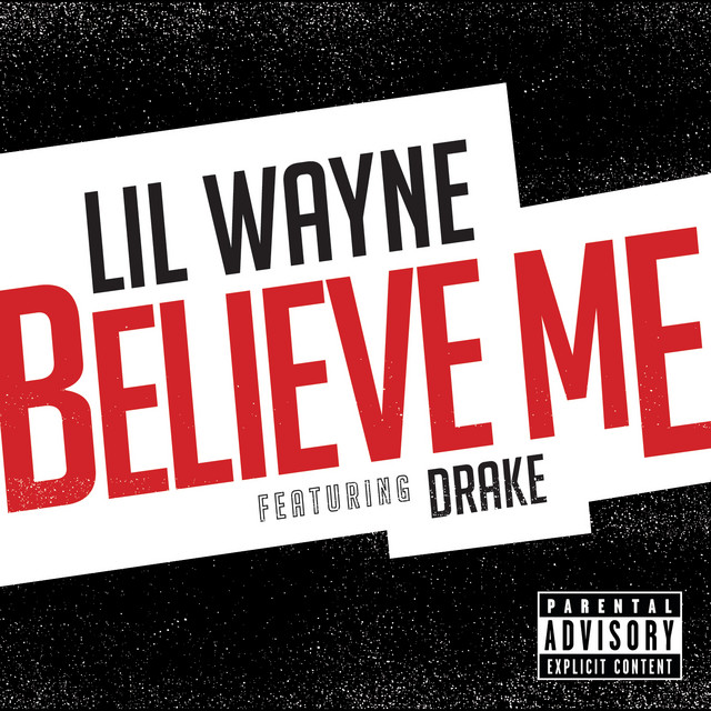 کاور آهنگ Believe Me از Lil Wayne, Drake