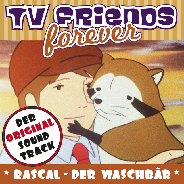 کاور آلبوم TV Friends Forever - Der Original Sound Track: Rascal, der Waschbär از TV Friends Forever, Robert Pferdmenges Band