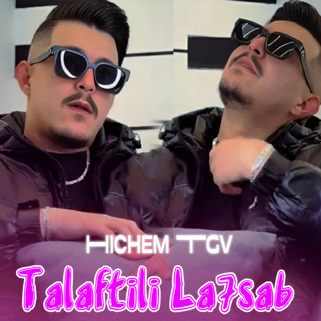 کاور آهنگ Talaftili La7sab از Cheb Hichem TGV