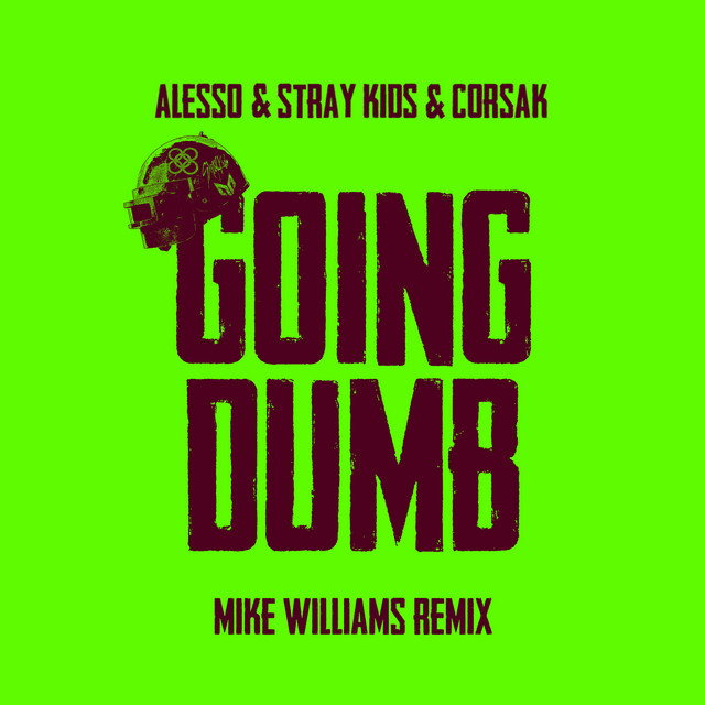 کاور آهنگ Going Dumb (with Stray Kids) [Mike Williams Remix] از Stray Kids, CORSAK, Alesso, Mike Williams