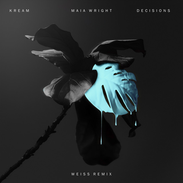 کاور آهنگ Decisions (feat. Maia Wright) - Weiss Remix از KREAM, WEISS, Maia Wright