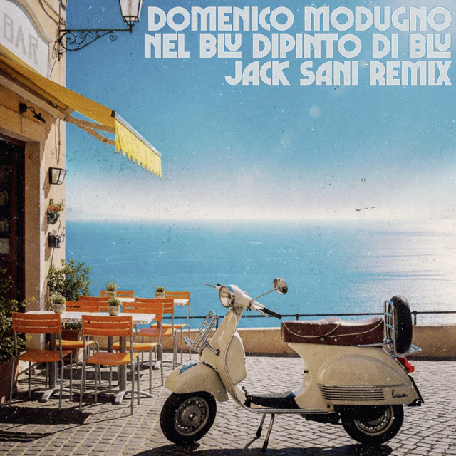 کاور آهنگ Nel blu dipinto di blu - Jack Sani Remix از Domenico Modugno, Jack Sani