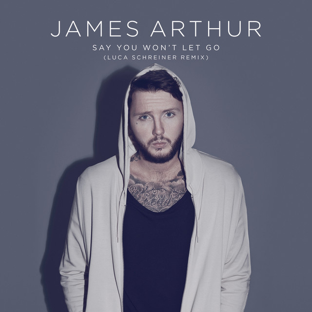 کاور آهنگ Say You Won't Let Go - Luca Schreiner Remix از Luca Schreiner, James Arthur