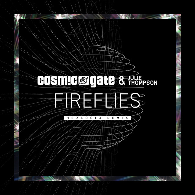 کاور آهنگ Fireflies - Hexlogic Remix از Cosmic Gate, Julie Thompson, Hexlogic