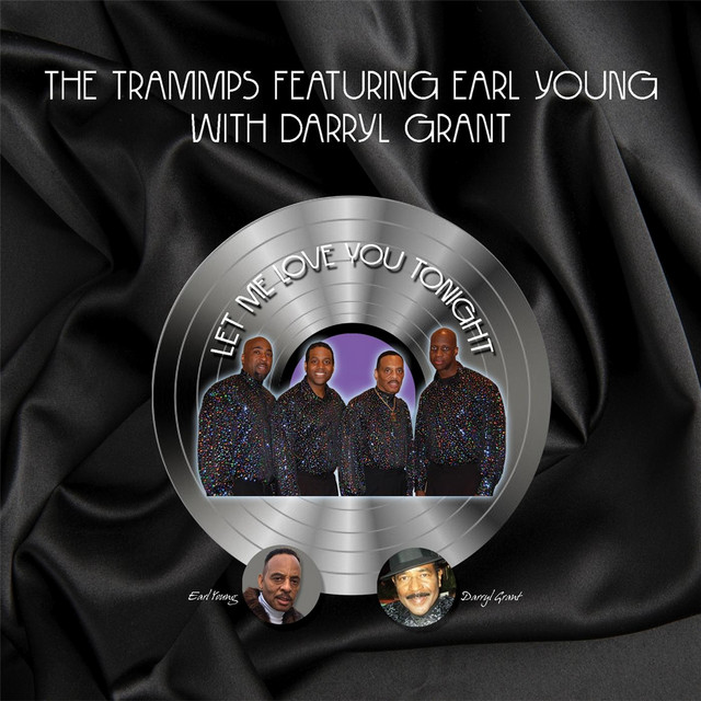 کاور آهنگ Let Me Love You Tonight از The Trammps, Earl Young, Darryl Grant