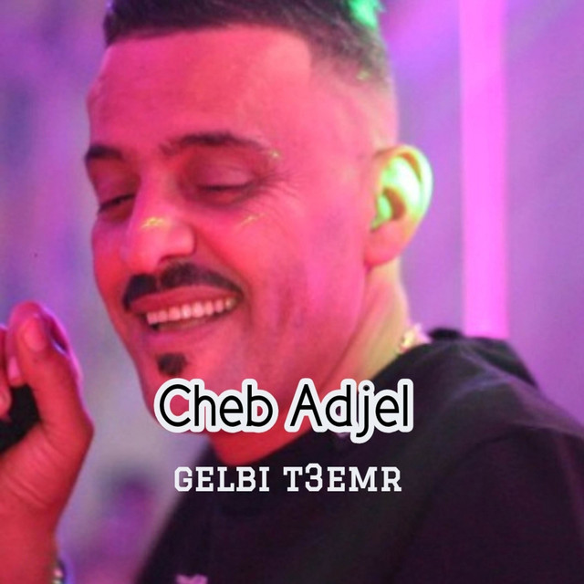 کاور آهنگ Gelbi T3emer از Cheb Adjel