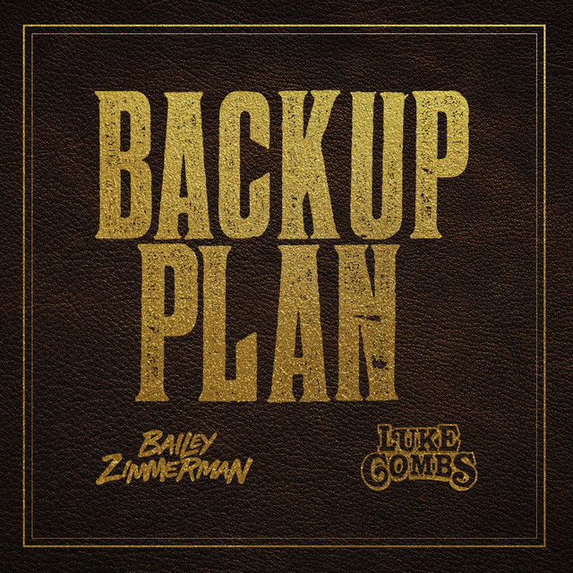 کاور آهنگ Backup Plan (feat. Luke Combs) از Luke Combs, Bailey Zimmerman