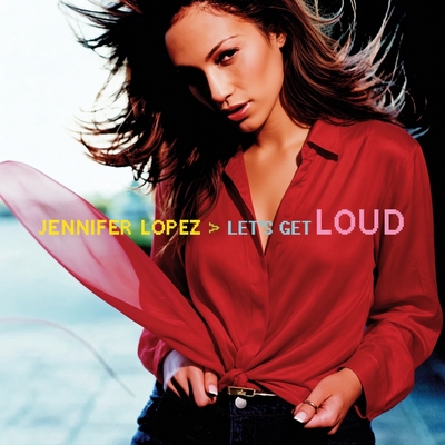کاور آلبوم Let's Get Loud از Jennifer Lopez