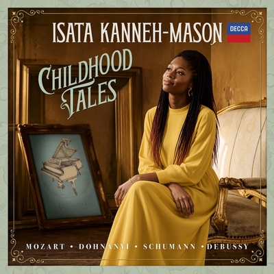 کاور آلبوم Childhood Tales از Wolfgang Amadeus Mozart, Robert Schumann, Claude Debussy, Isata Kanneh-Mason