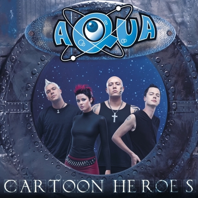 کاور آلبوم Cartoon Heroes از Aqua