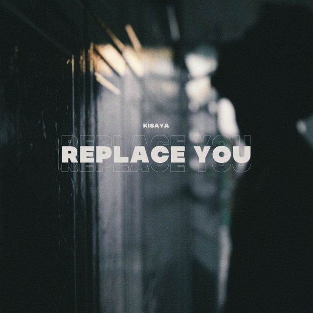 کاور آهنگ Replace you از Kisaya