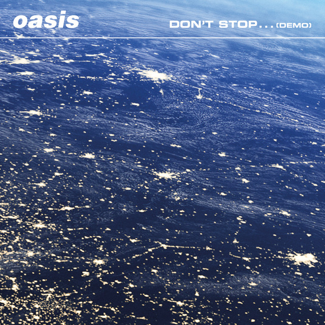 کاور آهنگ Don't Stop… - Demo از Oasis