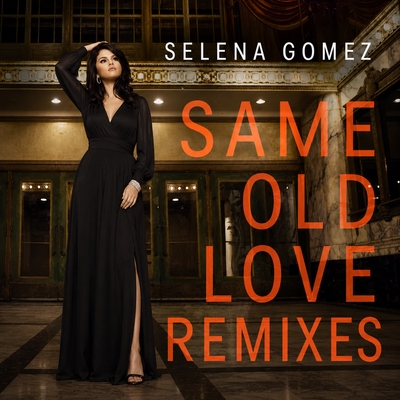 کاور آلبوم Same Old Love (Remixes) از Selena Gomez