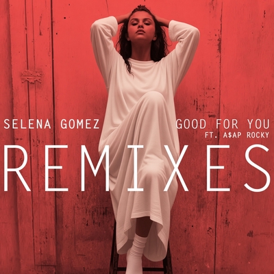 کاور آلبوم Good For You (Remixes) از Selena Gomez