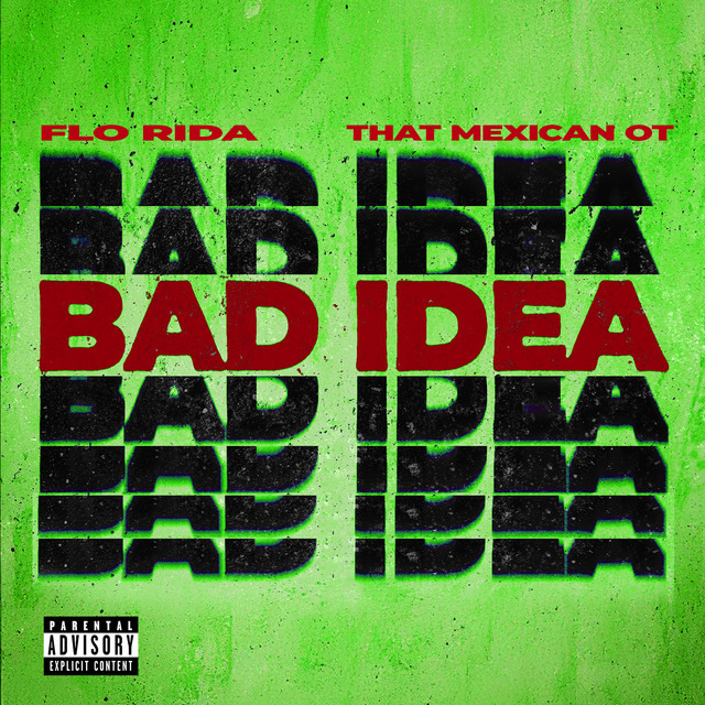 کاور آهنگ Bad Idea feat. That Mexican OT از Flo Rida, That Mexican OT