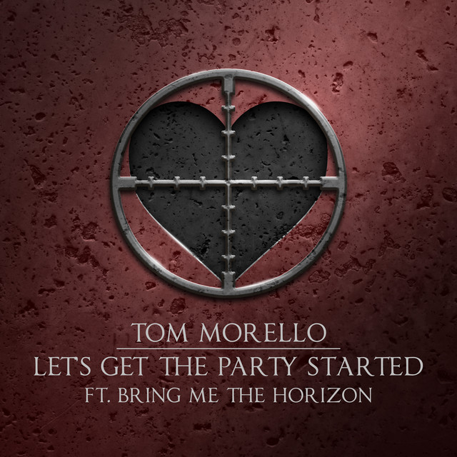 کاور آهنگ Let’s Get The Party Started (feat. Bring Me The Horizon) از Tom Morello, Bring Me The Horizon