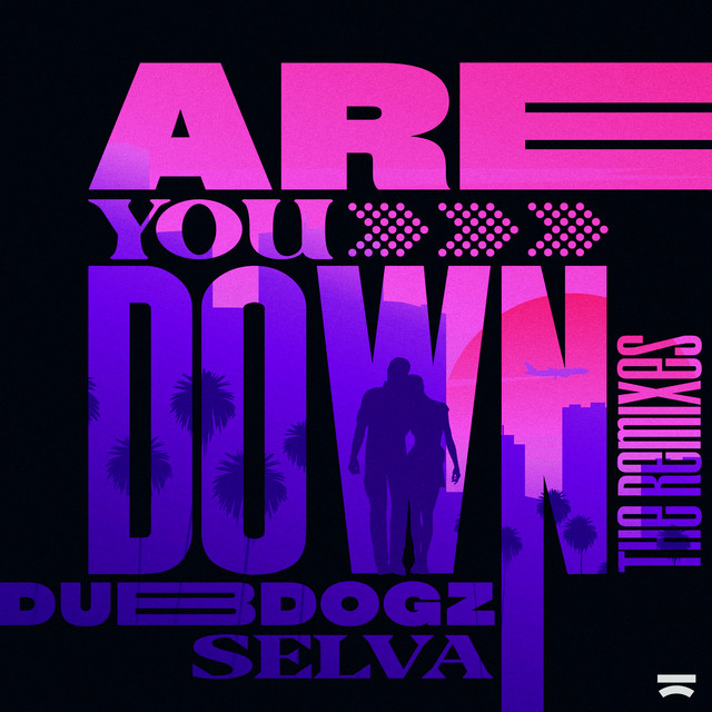 کاور آلبوم Are You Down (The Remixes) از Dubdogz, Selva, Gustavo Mota