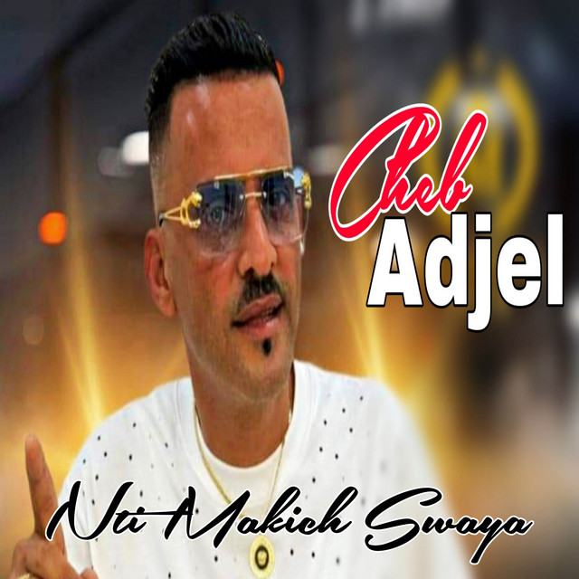 کاور آهنگ Nti Makich Swaya از Cheb Adjel
