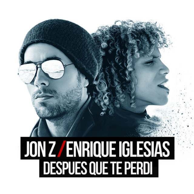 کاور آهنگ DESPUES QUE TE PERDI از Enrique Iglesias, Jon Z