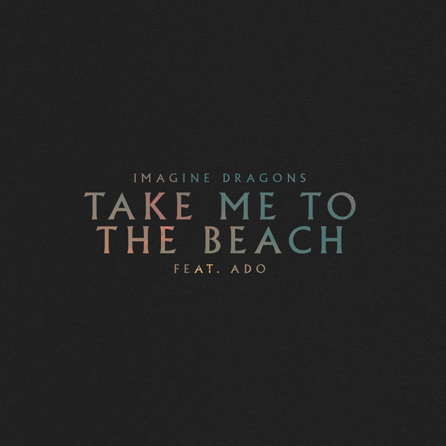 کاور آهنگ Take Me to the Beach (feat. Ado) از Imagine Dragons, Ado