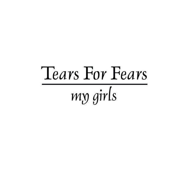 کاور آهنگ My Girls از Tears For Fears