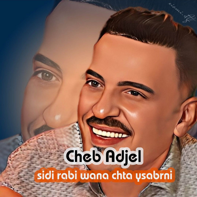 کاور آهنگ sidi rabi wana chta ysabrni از Cheb Adjel