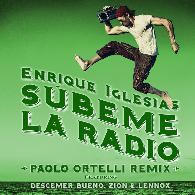 کاور آهنگ SUBEME LA RADIO (feat. Descemer Bueno & Zion & Lennox) - Paolo Ortelli Remix از Descemer Bueno, Enrique Iglesias, Zion & Lennox, Paolo Ortelli