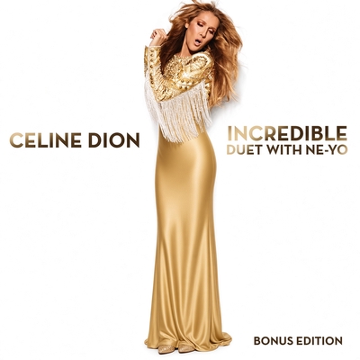 کاور آلبوم Incredible feat. Ne-Yo از Céline Dion